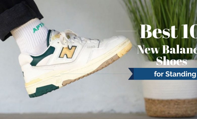 Best New Balance Shoes for Standing